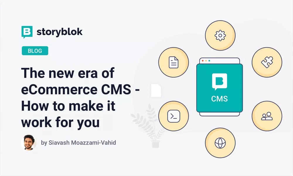 The new era of eCommerce CMS - How to make it work for you