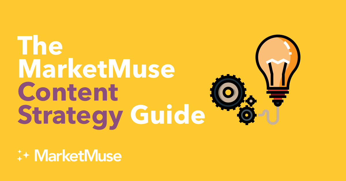 The MarketMuse Content Strategy Guide