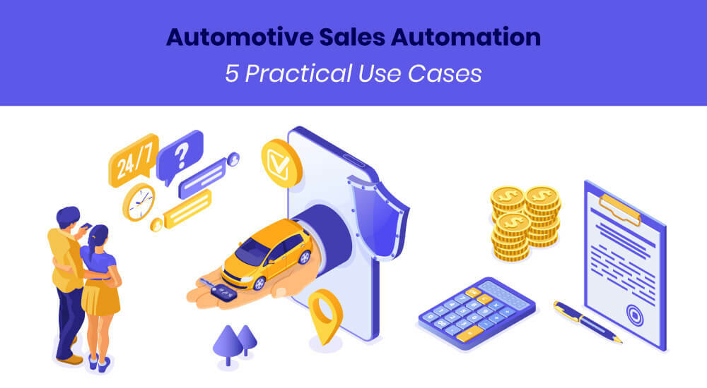 Automotive Sales Automation: 5 Practical Use Cases