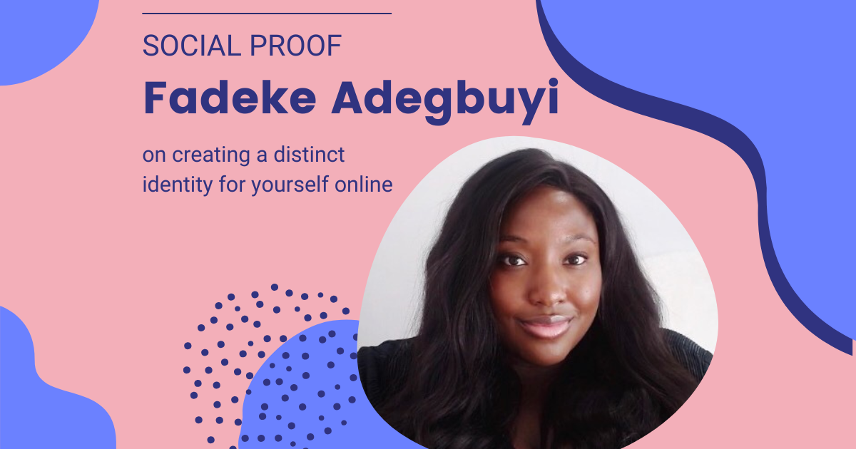 Social Proof: Fadeke Adegbuyi on Creating a Distinct Identity