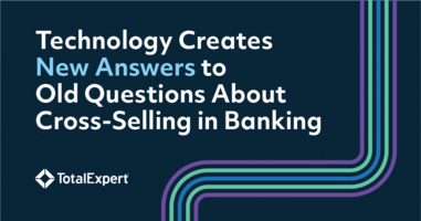 Technology Creates New Answers to Old Questions About Cross-Selling in Banking