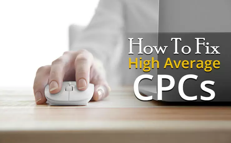 How To Fix High Average CPCs
