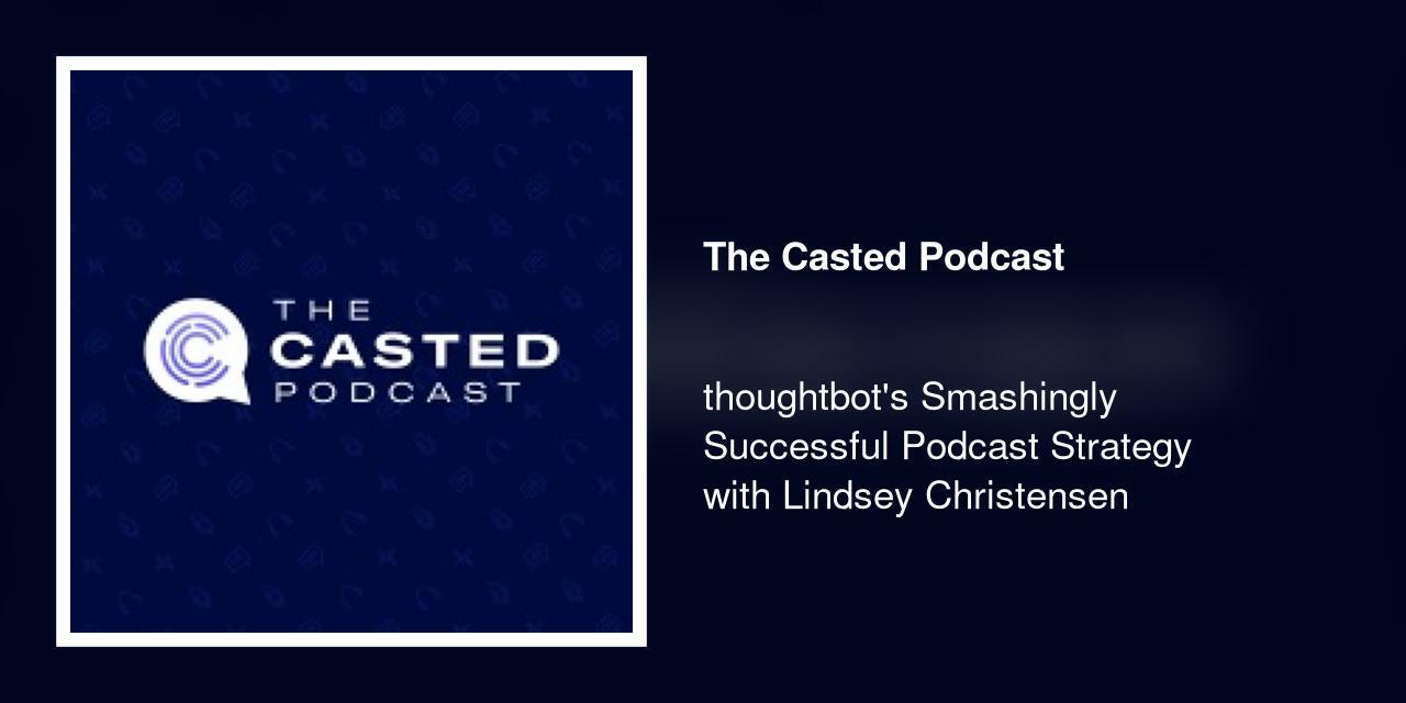 thoughtbot's Smashingly Successful Podcast Strategy with Lindsey Christensen