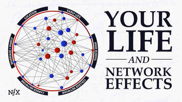 Your Life is Driven by Network Effects
