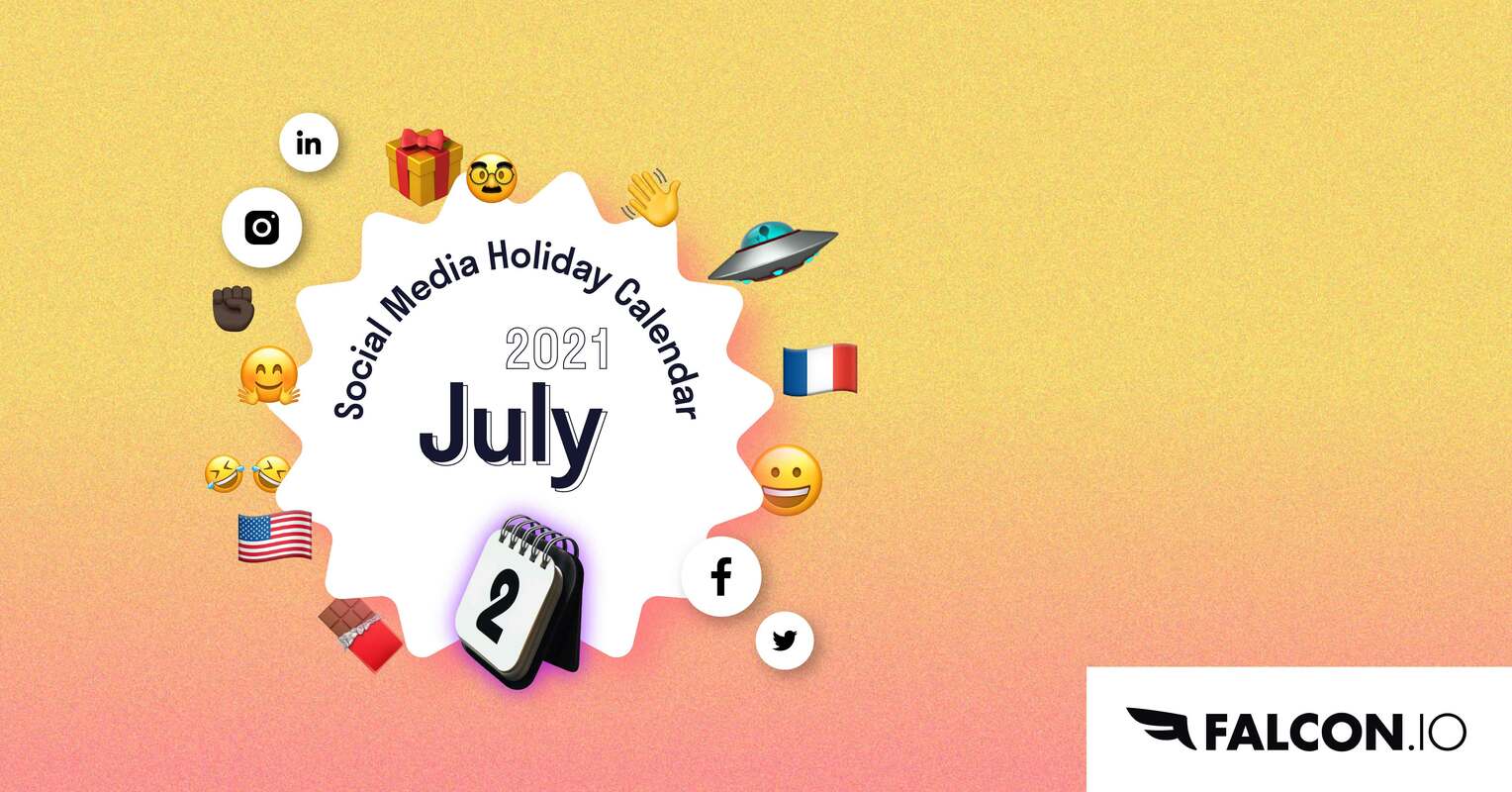 The Complete July 2021 Social Media Holiday Calendar