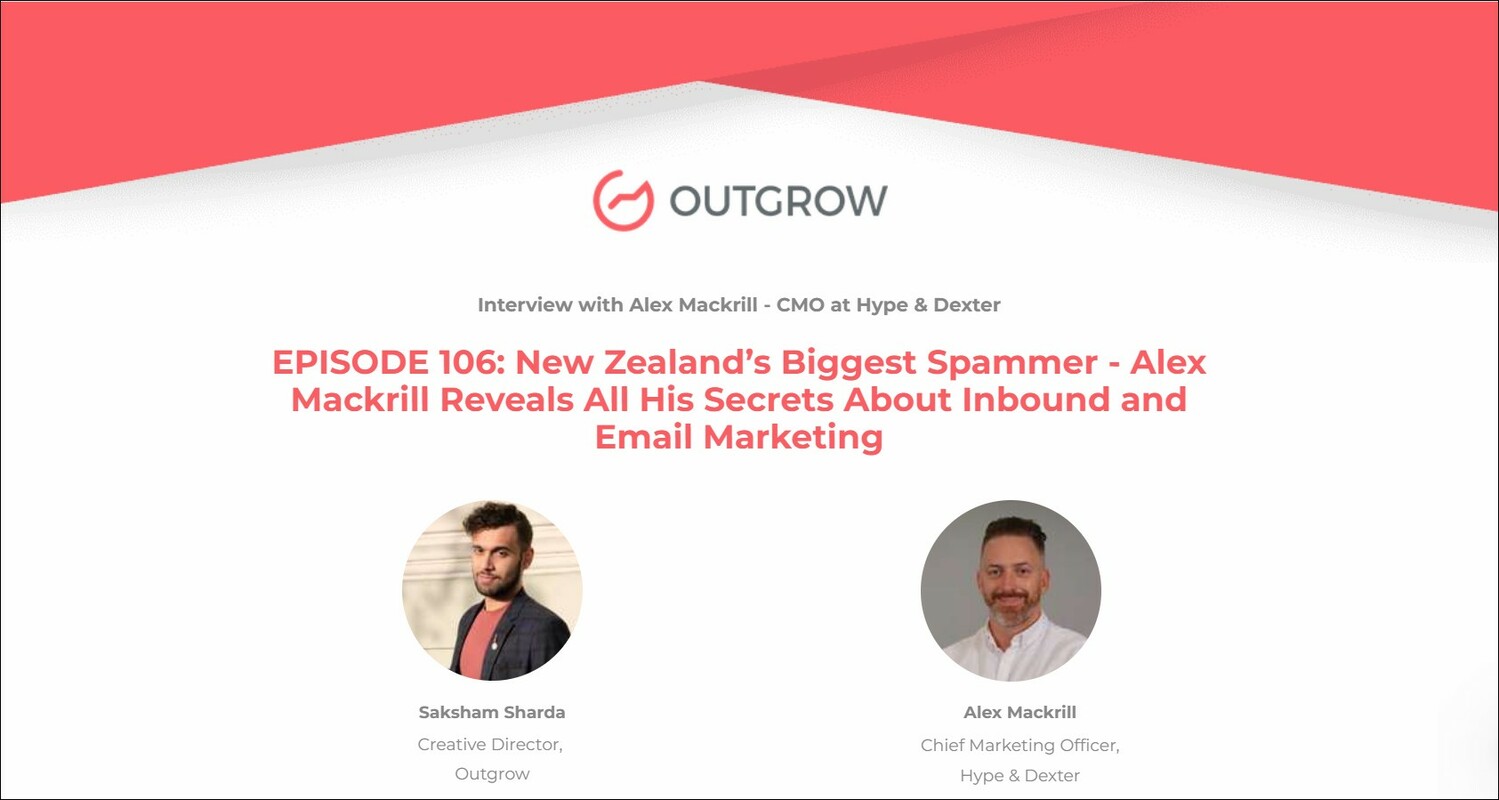 New Zealand's Biggest Spammer – Alex Mackrill Reveals All His Secrets About Inbound and Email Marketing