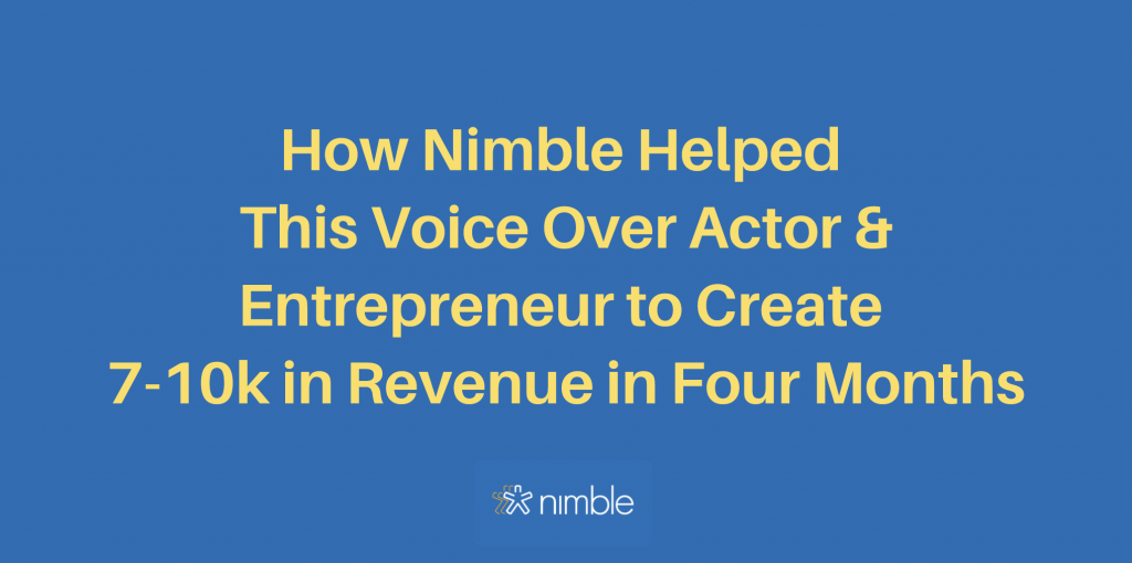 How Voice Over Actors Use Nimble CRM to Boost Monthly Revenue
