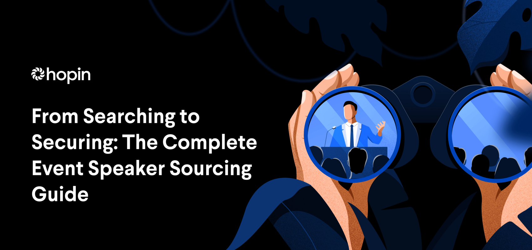 From Searching to Securing: The Complete Event Speaker Sourcing Guide