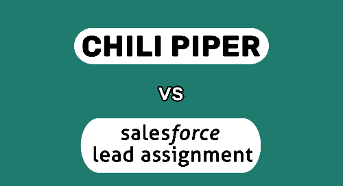 Chili Piper vs. Salesforce Lead Assignment for Lead Routing 