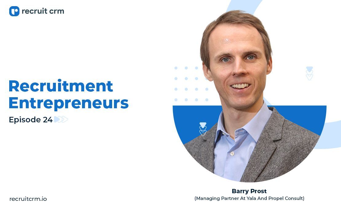  Recruitment Entrepreneurs- Episode 24- Ft Barry Prost