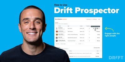 How My SDR Team Uses Drift Prospector to Improve Efficiency and Accelerate Revenue