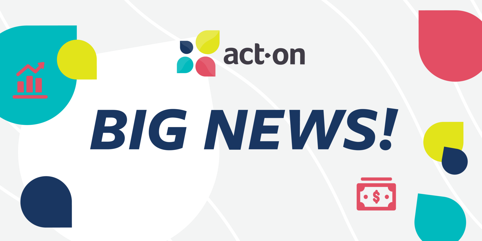 Here's How Our Recent Funding Allows Act-On to Invest in Our Customers