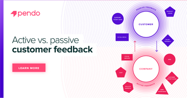 The difference between active and passive product feedback