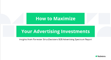 How to Maximize Your B2B Advertising Investment