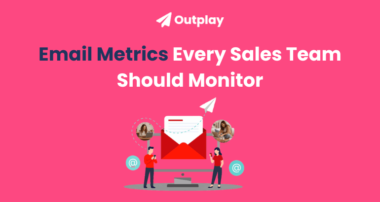 Email Metrics Every Sales Team Should Monitor