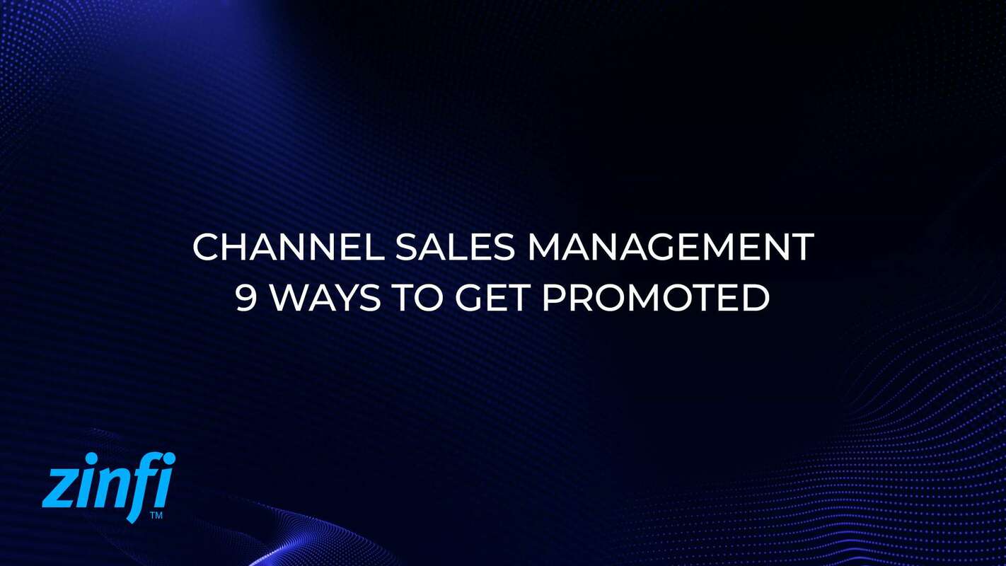  Channel Sales Management: 9 Ways to Get Promoted