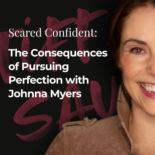 The Consequences of Pursuing Perfection with Johnna Myers