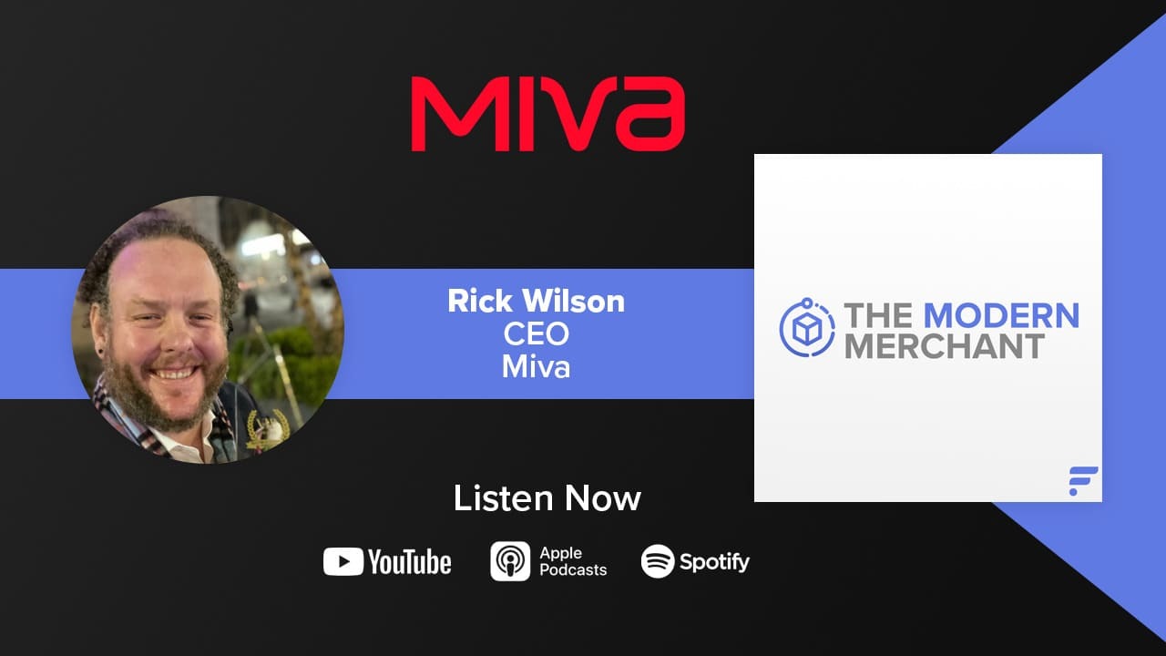[EP 20] Modern Merchant Podcast: Rick Wilson w/ Miva