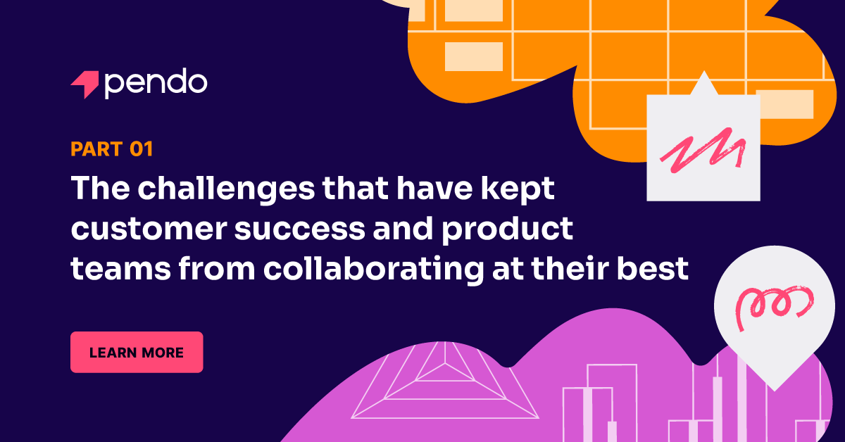 Three challenges that hinder CSM and PM collaboration | Pendo Blog