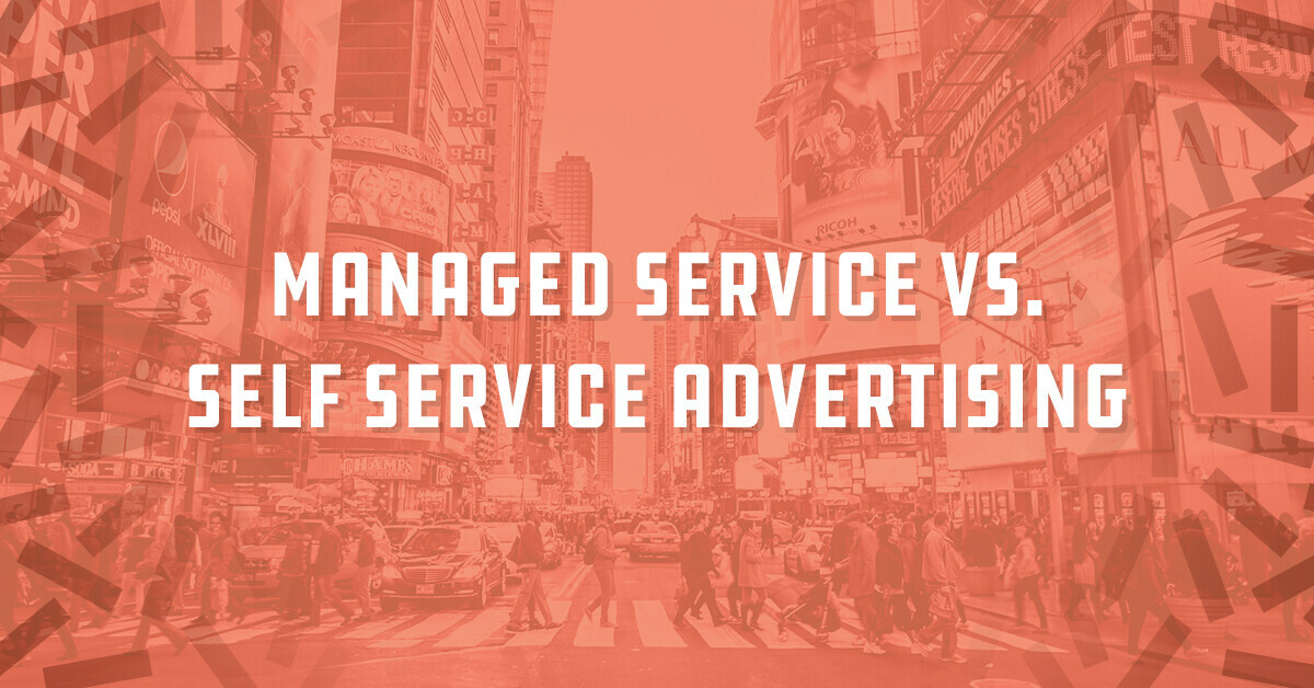 Managed service vs. self-service programmatic advertising