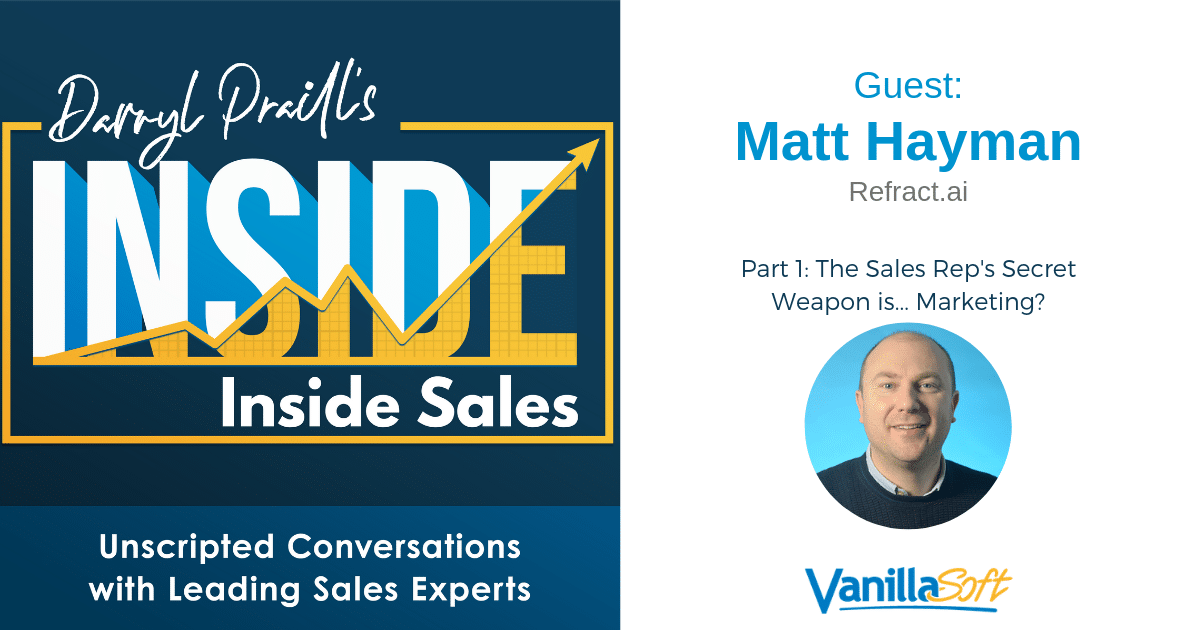 INSIDE Inside Sales - Ep 27: Part 1 -The Sales Rep's Secret Weapon is... Marketing?