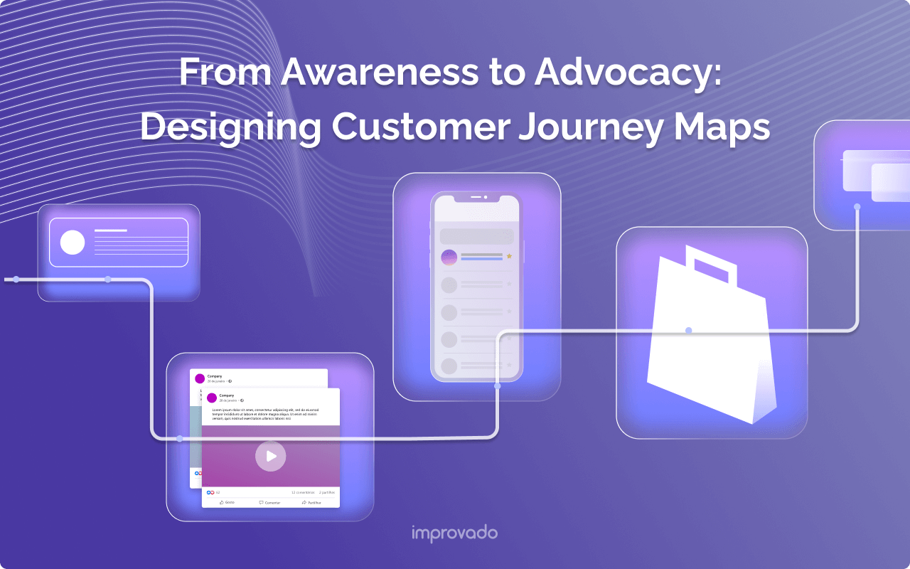 From Awareness to Advocacy: Designing Customer Journey Maps
