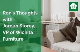 Ron's Thoughts: How Ingenuity and Resilience Saw Wichita Furniture through Unprecedented Challenges