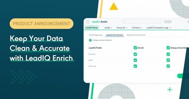 Say Hello to LeadIQ Enrich, Our New Salesforce Data Enrichment App