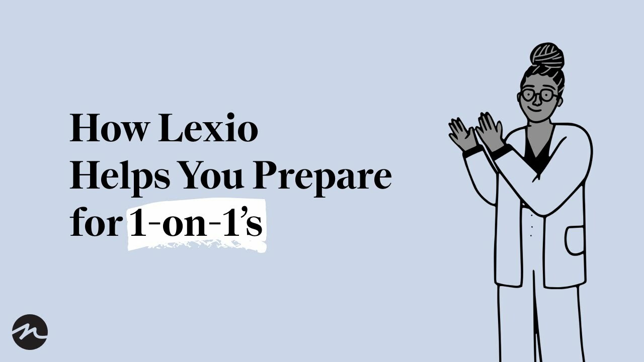How Lexio Helps You Prepare for 1-on-1s