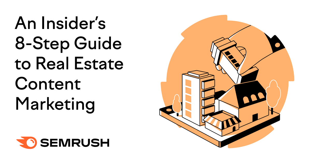 An Insider's 8-Step Guide to Real Estate Content Marketing