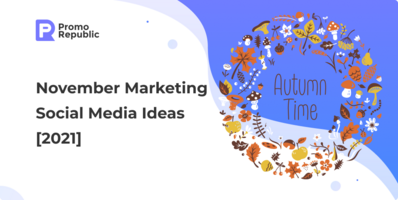 November Marketing Social Media Ideas [2021] - PromoRepublic