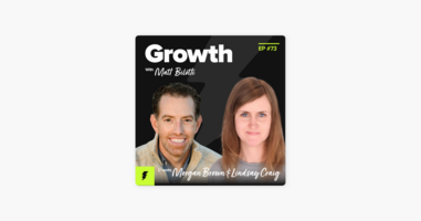 ‎Growth with Matt Bilotti: Top Marketing Skills You Need to Know in Order to Master Growth (w/ Morgan Brown & Lindsay Craig of Shopify) on Apple Podcasts