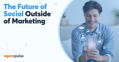 The Future of Social Media Outside of Marketing