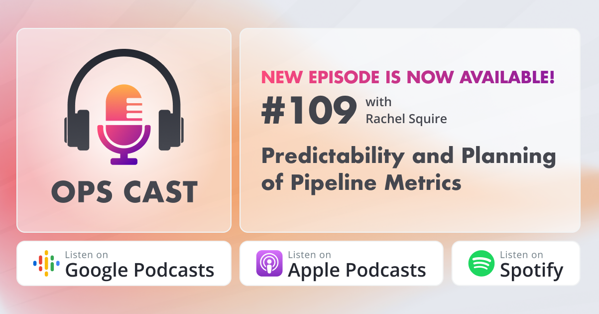 Predictability and Planning of Pipeline Metrics with Rachel Squire - Marketing Operations