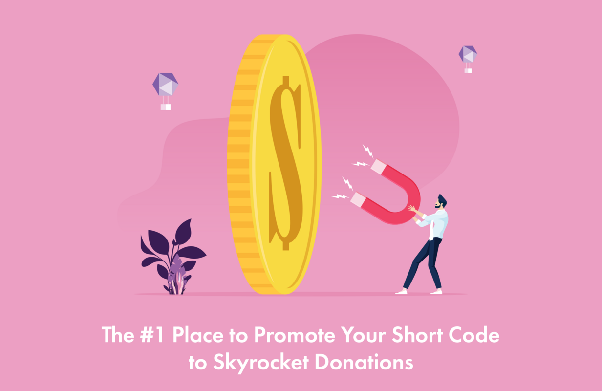 The #1 Place to Promote Your Short Code to Skyrocket Donations