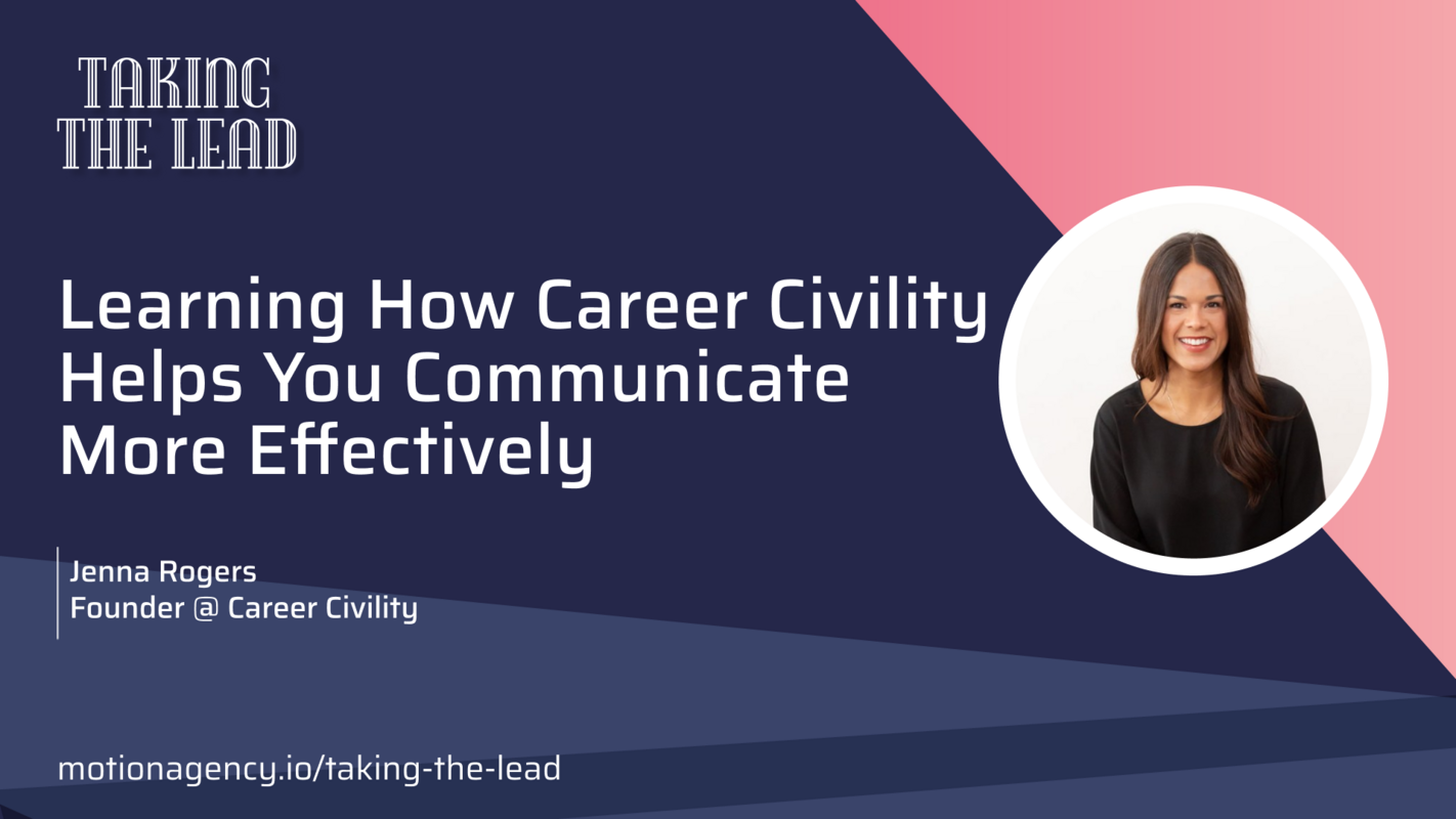 Learning How Career Civility Helps You Communicate More Effectively with Jenna Rogers
