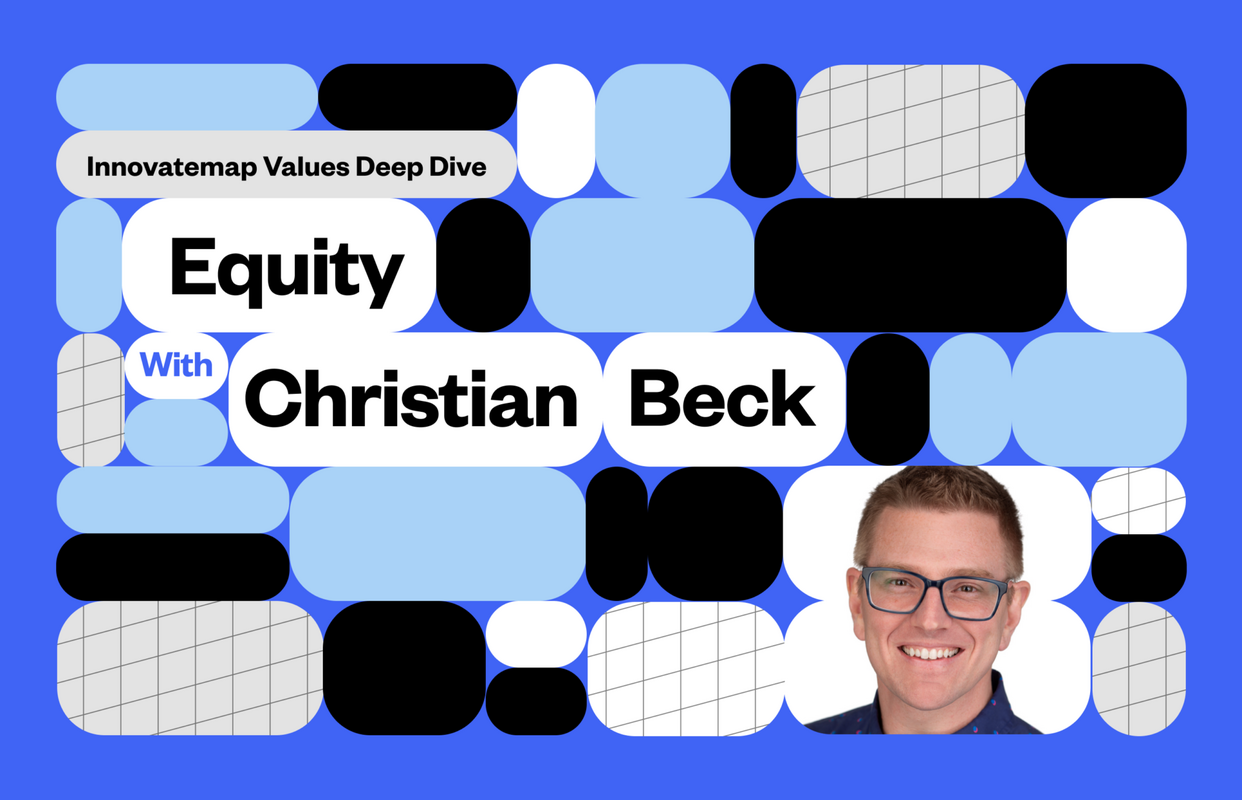 Innovatemap Values Deep Dive: Equity with Christian Beck