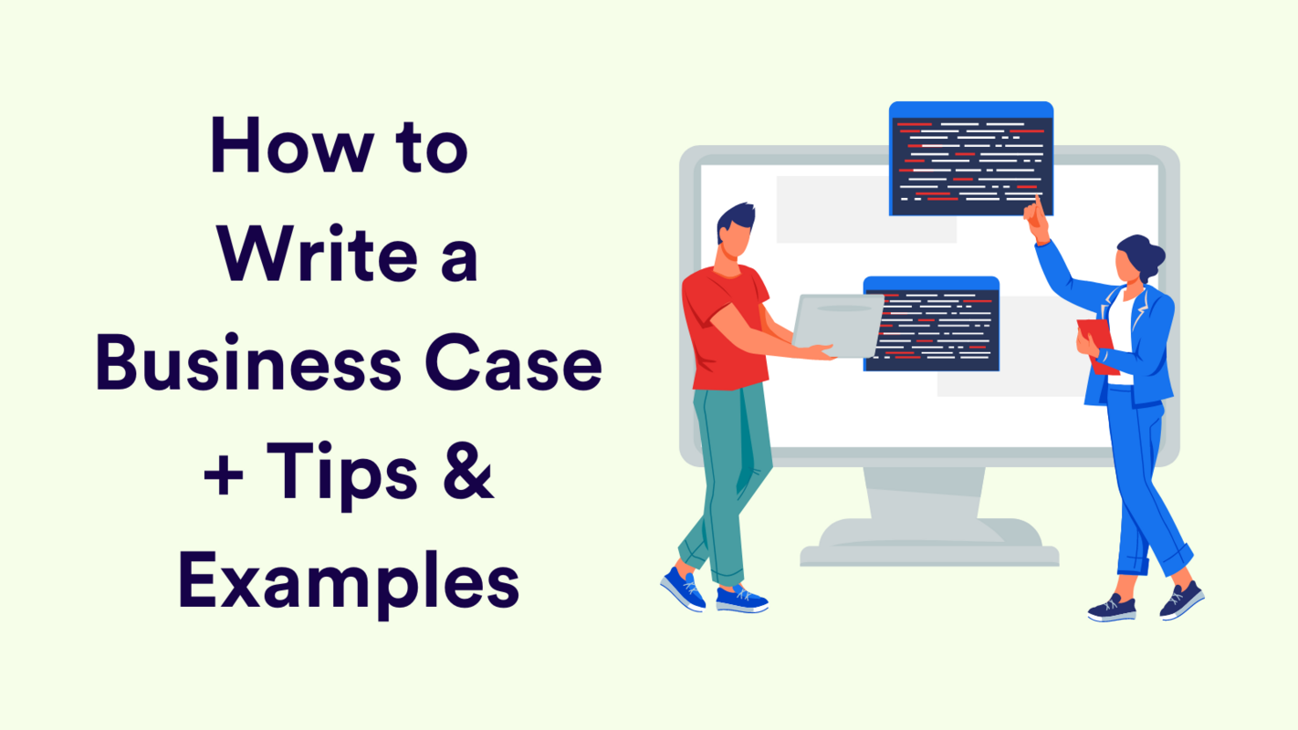How to Write a Business Case (With Tips & Examples)