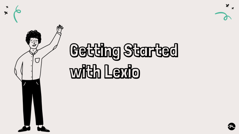 Getting Started With Lexio: Video Series