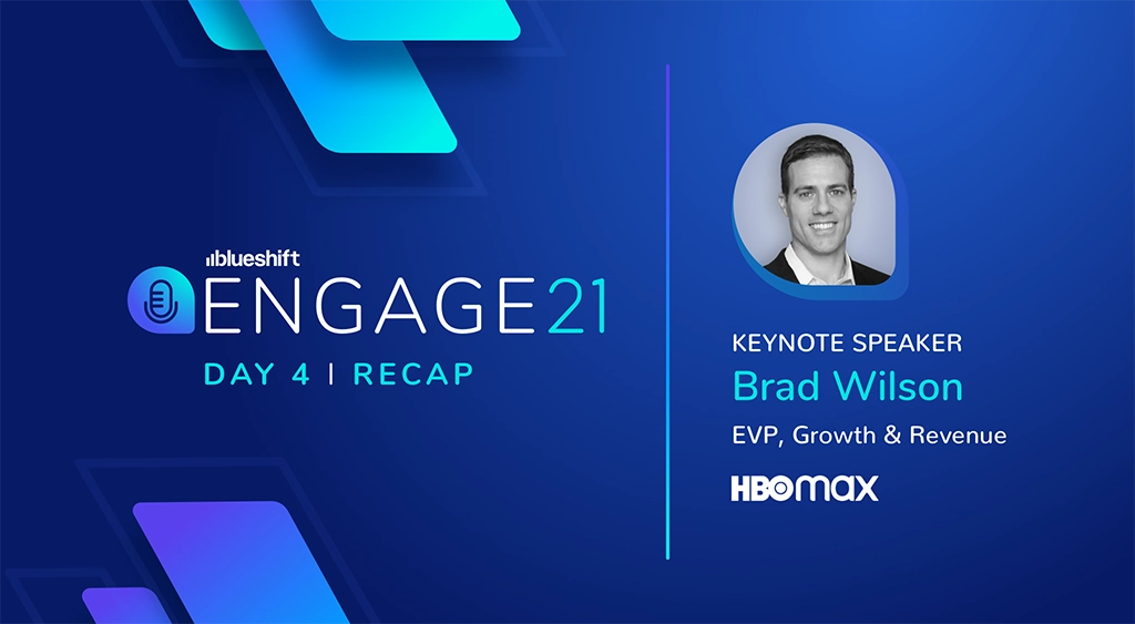 Blueshift Engage21: Day 4 Virtual Conference Recap