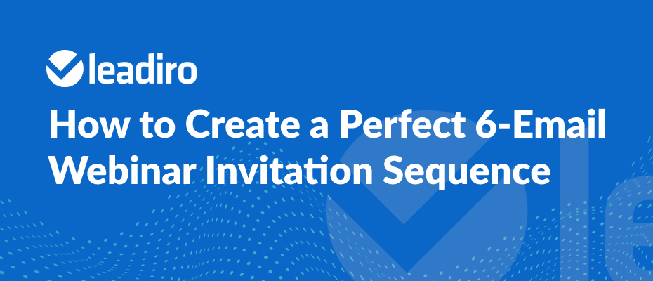 How to Create a Perfect 6-Email Webinar Invitation Sequence