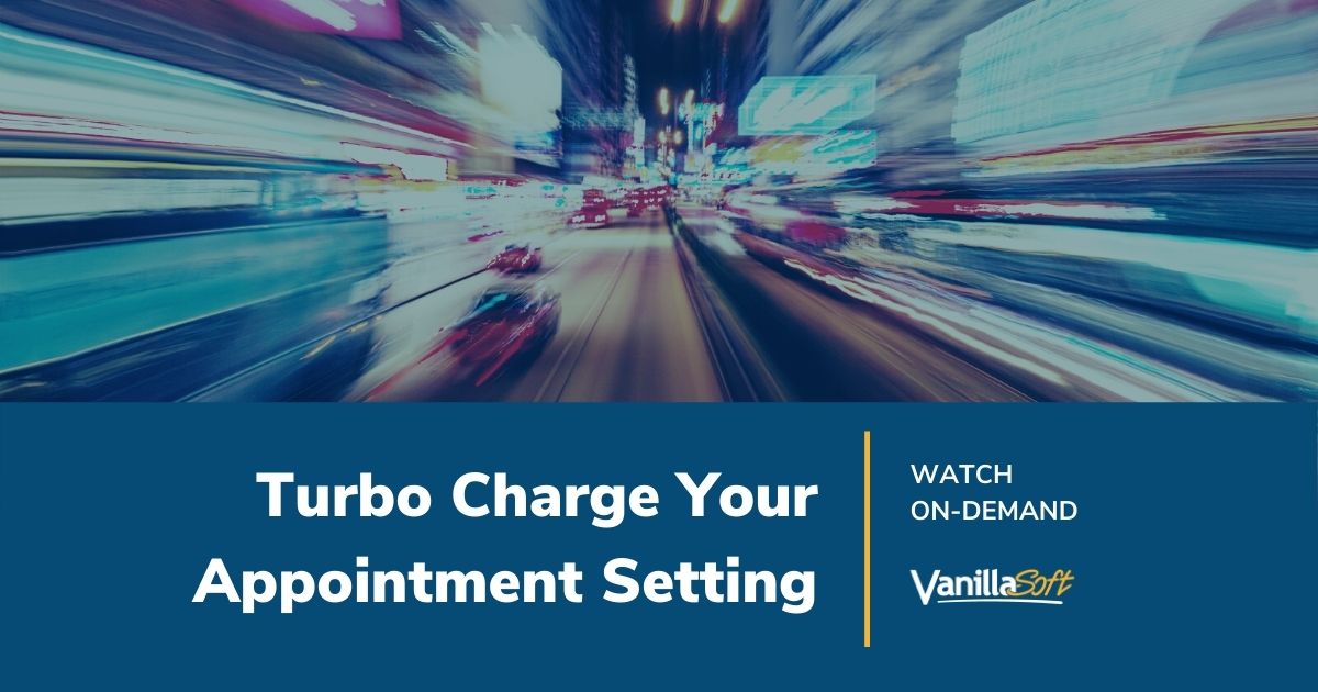 Turbo Charge Your Appointment Setting | VanillaSoft Webinar