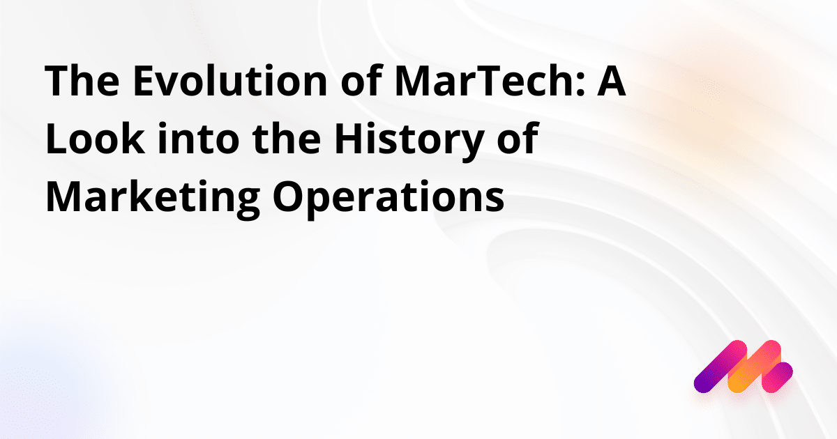 The Evolution of MarTech: A Look into the History of Marketing Operations 