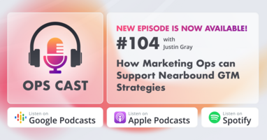 How Marketing Ops can Support Nearbound GTM Strategies with Justin Gray - Marketing Operations