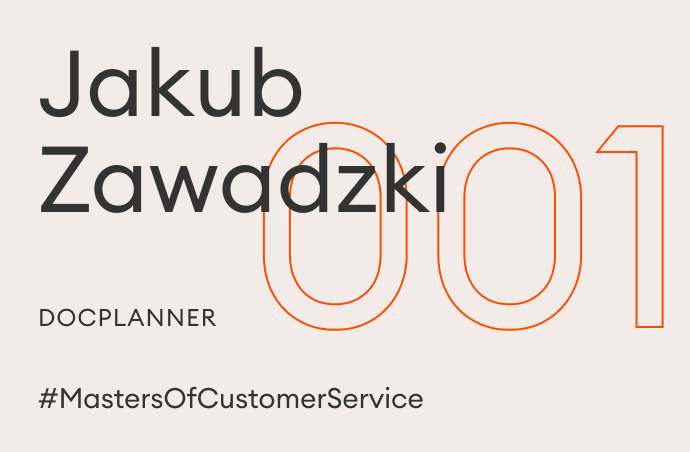 Masters of Customer Service #1: Jakub Zawadzki, DocPlanner