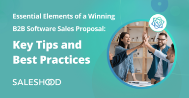 Essential elements of a winning B2B software sales proposal: Key tips and best practices
