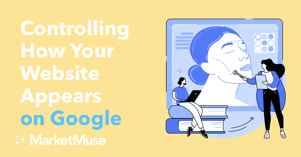 Controlling How Your Website Appears on Google