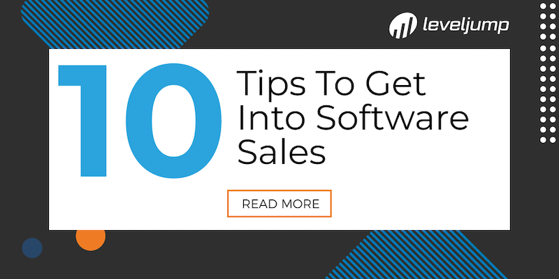 10 Tips for Getting Into Software Sales | LevelJump