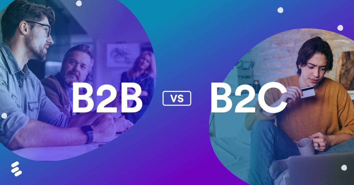 B2B vs. B2C Marketing