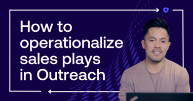 How to operationalize sales plays with Outreach